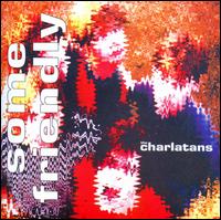 Some Friendly - The Charlatans