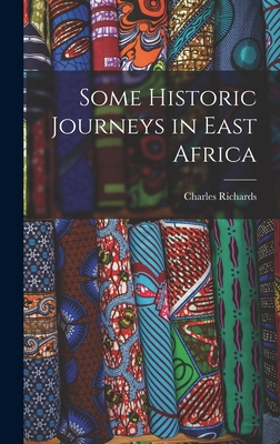 Some Historic Journeys in East Africa - Richards, Charles (Charles Granston) (Creator)