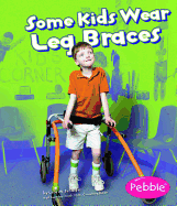 Some Kids Wear Leg Braces: Revised Edition