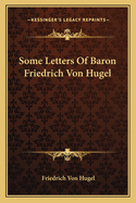 Some Letters Of Baron Friedrich Von Hugel