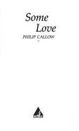 Some Love - Callow, Philip