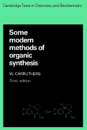 Some Modern Methods of Organic Synthesis - Carruthers, W.