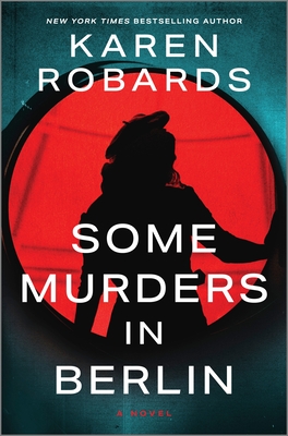 Some Murders in Berlin: A WWII Historical Fiction Novel - Robards, Karen