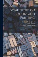 Some Notes on Books and Printing: a Guide for Authors and Others