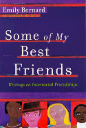 Some of My Best Friends: Writers on Interracial Friendships