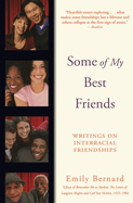 Some of My Best Friends: Writings on Interracial Friendships (Amistad Pbk)