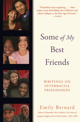 Some of My Best Friends: Writings on Interracial Friendships - Bernard, Emily