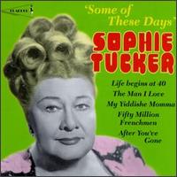 Some of These Days - Sophie Tucker