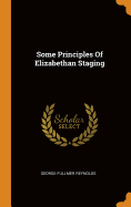 Some Principles Of Elizabethan Staging