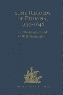 Some Records of Ethiopia, 1593-1646: Being Extracts from The History of High Ethiopia or Abassia by Manoel de Almeida Together with Bahrey's History of the Galla