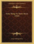 Some Things To Think About (1910)