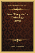 Some Thoughts on Christology (1902)