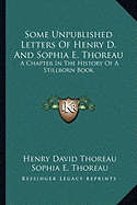 Some Unpublished Letters Of Henry D. And Sophia E. Thoreau: A Chapter In The History Of A Stillborn Book