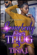 Somebody Else's Thug 3