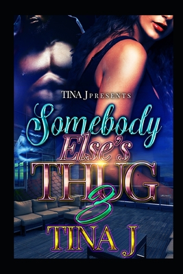 Somebody Else's Thug 3 - J, Tina