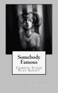 Somebody Famous: Comedy Stage Play Script
