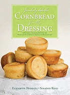 Somebody Stole the Cornbread from My Dressing: A Hilarious Comparison Between the North and South Through Recipes and Recollections