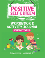 Somebodyness: A Workbook to Help Kids Improve Their Self-Confidence