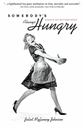 Somebody's Always Hungry: Essays on Motherhood