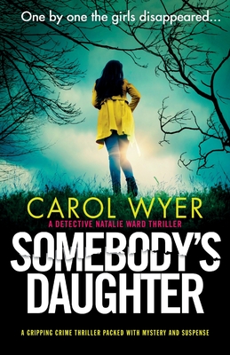 Somebody's Daughter: A gripping crime thriller packed with mystery and suspense - Wyer, Carol