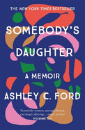 Somebody's Daughter: The International Bestseller and an Amazon.com book of 2021