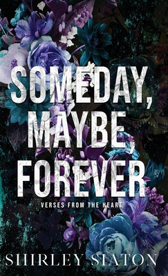 Someday, Maybe, Forever - Siaton, Shirley