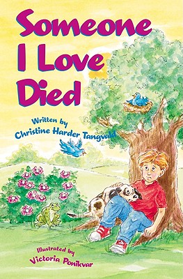 Someone I Love Died - Tangveld, Christine Harder, and Tangvald, Christine Harder, B.S., and Tanguald, Christine Harder