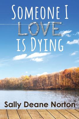 Someone I Love is Dying - Deane Norton, Sally