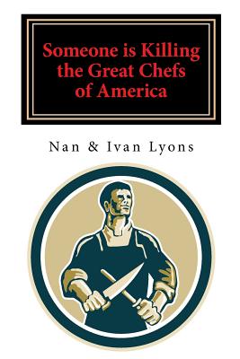 Someone Is Killing the Great Chefs of America - Ivan Lyons, Nan and