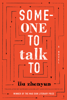 Someone to Talk to - Liu, Zhenyun, and Goldblatt, Howard (Translated by), and Lin, Sylvia Li-Chun (Translated by)