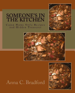 Someone's in the Kitchen: Cajun Home Style Cooking Recipes and Hidden Treasures