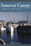 Somerset County, Maryland:: A Brief History