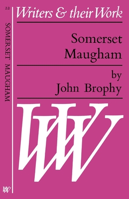 Somerset Maugham - Brophy, John
