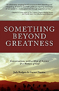 Something Beyond Greatness: Conversations with a Man of Science & a Woman of God