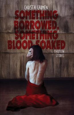Something Borrowed, Something Blood-Soaked - Carmen, Christa