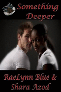 Something Deeper - Azod, Shara, and Blue, RaeLynn