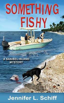Something Fishy: A Sanibel Island Mystery - Schiff, Jennifer Lonoff