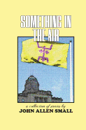 Something in the Air: A Collection of Stories