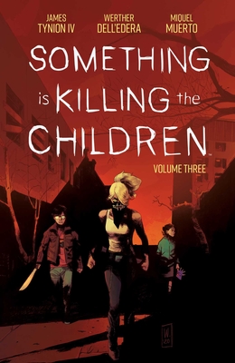 Something Is Killing the Children Vol. 3 - Tynion IV, James