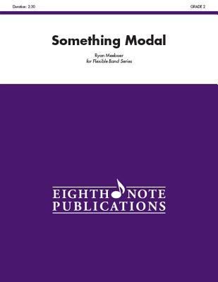 Something Modal: Conductor Score & Parts - Meeboer, Ryan (Composer)