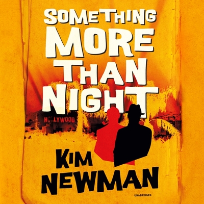Something More Than Night - Newman, Kim, and Campbell, Tim (Read by)