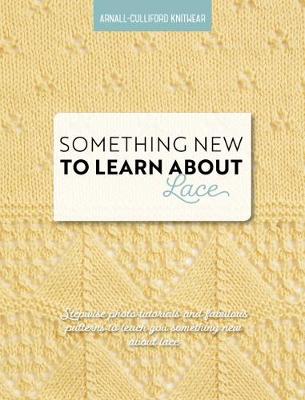 Something New to Learn About Lace - Arnall-Culliford, Jen