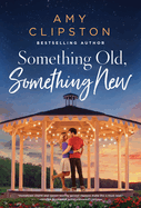 Something Old, Something New: A Sweet Contemporary Romance