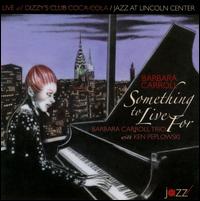 Something to Live For - Barbara Carroll Trio/Ken Peplowski
