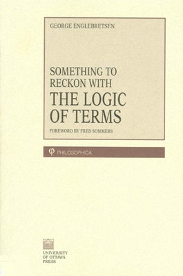 Something to Reckon with: The Logic of Terms - Englebretsen, George