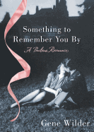 Something to Remember You by: A Perilous Romance