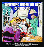 Something Under the Bed Is Drooling, 3: A Calvin and Hobbes Collection