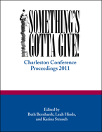 Something's Gotta Give: Charleston Conference Proceedings, 2011