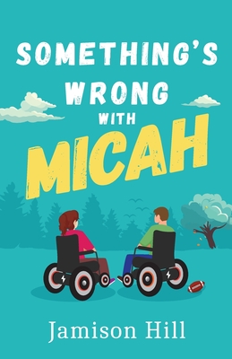 Something's Wrong with Micah - Hill, Jamison