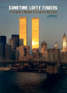 Sometime Lofty Towers: A Photographic Memorial of the World Trade Center